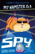 Kniha: My Hamster is a Spy (Dave Lowe). Piccadilly, 2018