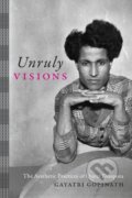 Kniha: Unruly Visions (Gayatri Gopinath). Duke University, 2018