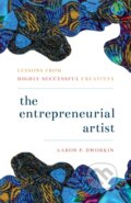 Kniha: The Entrepreneurial Artist (Aaron P. Dworkin). Rowman & Littlefield, 2019