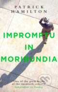 Kniha: Impromptu in Moribundia (Patrick Hamilton). Abacus, 2018