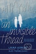 Kniha: An Invisible Thread (Alex Tresniowski a Laura Schroff). Simon & Schuster Books for Young Readers, 2020