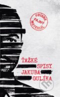 Kniha: Ťažké spisy Jakuba Gulíka (Jakub Gulík). Ringier Slovakia Media, s. r. o., 2026
