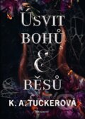 Kniha: Úsvit bohů a běsů (K.A. Tucker). Nakladatelství Fragment, 2026