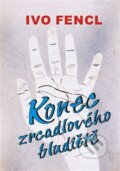 Kniha: Konec zrcadlového bludiště (Ivo Fencl). ArtKrist, 2026