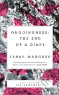 Kniha: Ongoingness/ 300 Arguments (Sarah Manguso). Picador, 2019