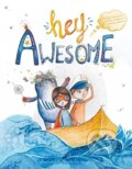 Kniha: Hey Awesome (Karen Young). , 2018