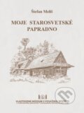 Kniha: Moje starosvetské Papradno (Štefan Meliš). Vlastivedné múzeum v Považskej Bystrici, 2020