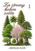 Kniha: Za stromy kolem světa (Jaroslav Jelen). Olympos, 2026