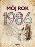 Kniha: Môj rok 1986 (Silvia Vnenková, Martina Coufalová a Laura Pacherová). Lindeni, 2026
