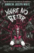 Kniha: You're No Better (Andrew Joseph White). Daphne Press, 2026