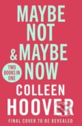 Kniha: Maybe Not / Maybe Now Bind-up (Colleen Hoover). Simon & Schuster, 2026