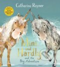 Kniha: Mini and Hardly and the Big Adventure (Catherine Rayner). Pan Macmillan, 2021