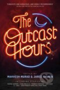 Kniha: Outcast Hours (Jared Shurin a Mahvesh Murad). Solaris, 2019