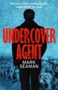 Kniha: Undercover Agent (Mark Seaman). John Blake, 2020