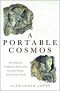 Kniha: A Portable Cosmos (Alexander Jones). Oxford University Press, 2017