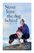 Kniha: Never Leave the Dog Behind (Helen Mort). Vertebrate Publishing, 2021