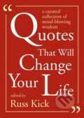 Kniha: Quotes That Will Change Your Life (Russ Kick). RED WHEEL/WEISER, 2020