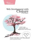 Kniha: Web Development with Clojure (Dmitri Sotnikov a Scot Brown). The Pragmatic Programmers, 2021