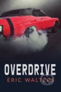 Kniha: Overdrive (Eric Walters). , 2021