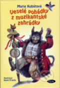 Veselé pohádky z muzikantské zahrádky - Marie Kubátová, Sláfka, 2006