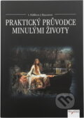 Kniha: Praktický průvodce minulými životy (Jolana Hausnerová a Lenka Flášarová). , 2006