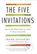 Kniha: The Five Invitations (Frank Ostaseski). Bluebird, 2017
