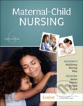 Kniha: Maternal-Child Nursing (Emily Slone, MSN, RN, C McKinney, Susan Rowen, PhD, RN James, Sharon Smith, C Murray, Kristine, MN Nelson, Jean a RN Ashwill). Elsevier Science, 2021