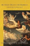 Kniha: Between Death and Rebirth (Rudolf Steiner). , 2021
