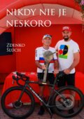 Kniha: Nikdy nie je neskoro (Zdenko Šlúch). Zdenko Šlúch, 2026