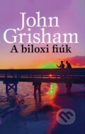 Kniha: A biloxi fiúk (John Grisham). Geopen Könyvkiadó Kft., 2023
