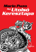 Kniha: Az utolsó keresztapa (Mario Puzo). Geopen Könyvkiadó Kft., 2023