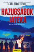Kniha: Hazugságok játéka (Clare Mackintosh). Álomgyár Kiadó, 2024