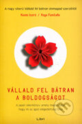 Kniha: Vállald fel bátran a boldogságot (Ichiro Kishimi a Fumitake Koga). Libri Könyvkiadó