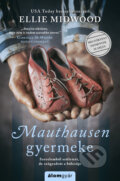 Kniha: Mauthausen gyermeke (Ellie Midwood). Álomgyár Kiadó, 2024