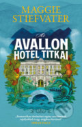 Kniha: Az Avallon Hotel titkai (Maggie Stiefvater). Libri Könyvkiadó, 2026