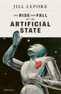 Kniha: Rise and Fall of the Artificial State (Jill Lepore). Liveright, 2026