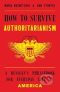 Kniha: How to Survive Authoritarianism (Dan Storyev a Maria Kuznetsova). W. W. Norton & Company, 2026