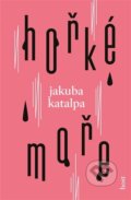 Kniha: Hořké moře (Jakuba Katalpa). Host, 2026