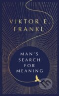 Kniha: Mans Search For Meaning (Viktor E. Frankl). Ebury Publishing, 2027