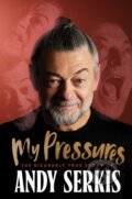 Kniha: My Pressures (Andy Serkis). Ebury Publishing, 2026