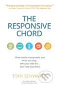 Kniha: The Responsive Chord (Tony Schwartz). , 2017