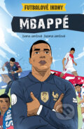 Kniha: Mbappé. Futbalové ikony (Ivana Jančová a Zuzana Jančová). Slovart, 2026