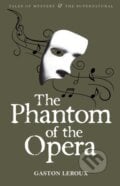 The Phantom of the Opera - Gaston Leroux, Wordsworth, 2008