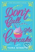 Kniha: Don't Call Me Cupcake (Tara Sheets). Zebra Books, 2026