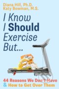 Kniha: I Know I Should Exercise, But... (Diana Hill a Katy Bowman). , 2025
