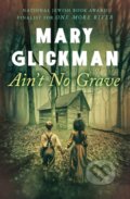 Kniha: Ain't No Grave (Mary Glickman). Open Road Media, 2024