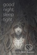 Kniha: Good Night, Sleep Tight (Brian Evenson). Coffee House Press, 2024