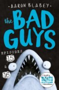 Kniha: The Bad Guys: Episode 15 & 16 (Aaron Blabey). Scholastic, 2023