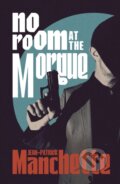 Kniha: No Room at the Morgue (Jean-Patrick Manchette). Vintage, 2026