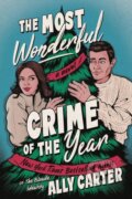 Kniha: The Most Wonderful Crime of the Year (Ally Carter). Avon, 2024